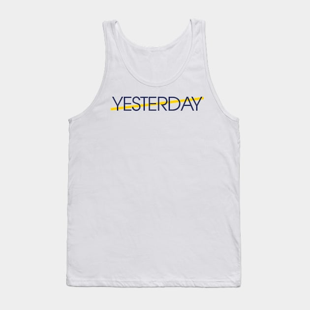 yesterday is done Tank Top by creative words